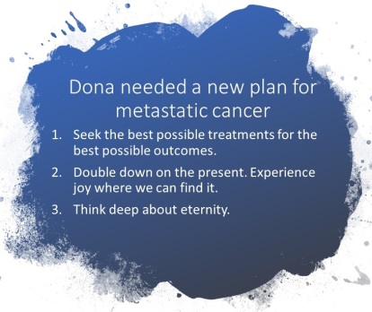 Dona needed a new plan for metastatic cancer